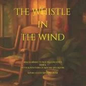 The Whistle in the Wind: Wanda Winnette Tick Tales Presents: Book 6 of The Adventures of Mogwai and Adore
