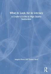 What to Look for in Literacy: A Leader's Guide to High Quality Instruction