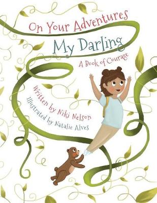 On Your Adventures My Darling: A Book of Courage