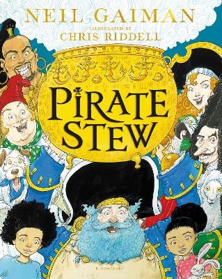 Pirate Stew: The show-stopping picture book from Neil Gaiman and Chris Riddell