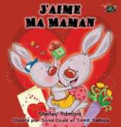 J'Aime Ma Maman: I Love My Mom (French Edition)