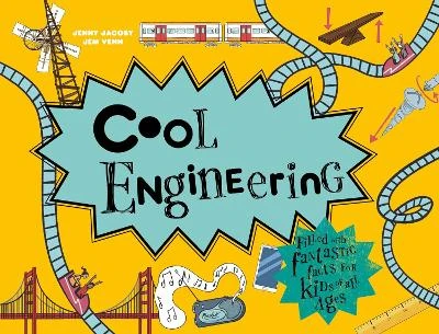 Cool Engineering: Filled with Fantastic Facts for Kids of All Ages