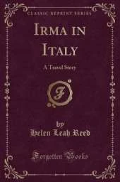 Irma in Italy: A Travel Story (Classic Reprint)