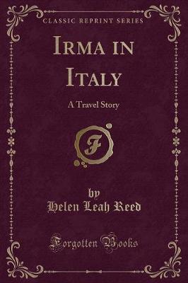 Irma in Italy: A Travel Story (Classic Reprint)
