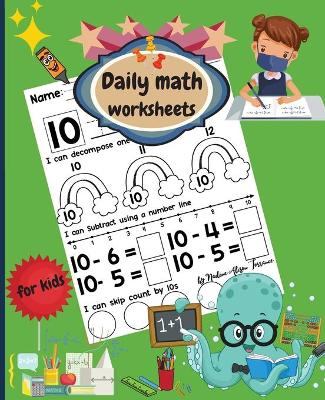 Daily math worksheets for kids: Beginner Math Preschool Learning Book with Counting numbers up to 10, Subtracting, Tracing numbers and Matching Activities for kids.
