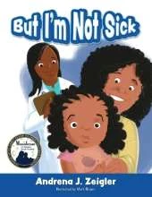 But I'm Not Sick!