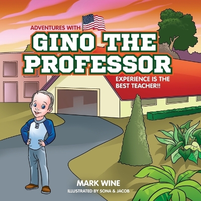 Adventures with Gino the Professor: Experience is the BEST Teacher!!