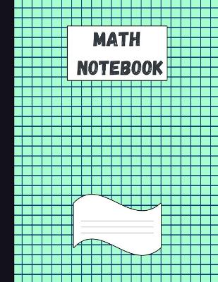 Math Notebook: Large Simple Graph Paper Notebook / Mathematics and Science Notebook / 120 Quad ruled 4x4 pages 8.5 x 11 / Grid Paper Notebook for Math and Science Students