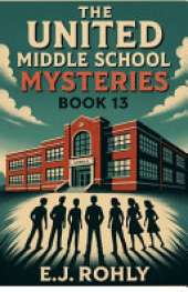 The United Middle School Mysteries Book 13
