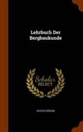 Lehrbuch Der Bergbaukunde