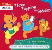 Three Tapping Teddies: Musical Stories and Chants for the Very Young