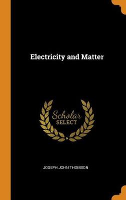 Electricity and Matter