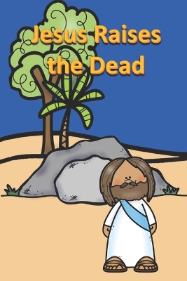 Jesus Raises the Dead