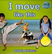 I move like this: Movement in My World