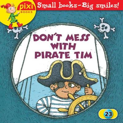 Don't Mess with Pirate Tim: Pirates