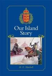 Our Island Story: A History of Britain for Boys and Girls, from the Romans to Queen Victoria