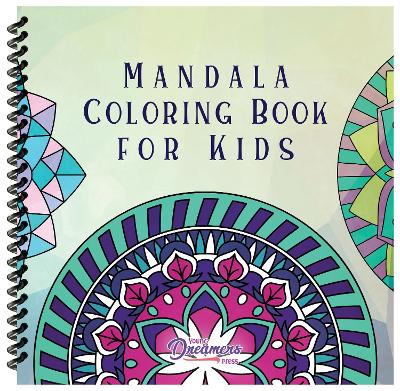 Mandala Coloring Book for Kids: Childrens Coloring Book with Fun, Easy, and Relaxing Mandalas for Boys, Girls, and Beginners