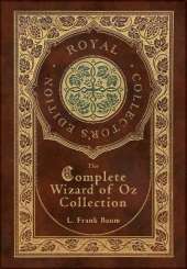 The Complete Wizard of Oz Collection (Royal Collector's Edition) (Case Laminate Hardcover with Jacket)