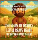 The Story Of David's Little Brave Heart: The Boy Who Faced a Giant