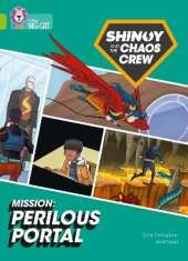 Shinoy and the Chaos Crew Mission: Perilous Portal: Band 11/Lime