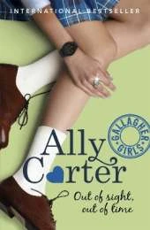 Gallagher Girls: Out of Sight, Out of Time: Book 5: the million copy selling series set at an elite boarding school for spies
