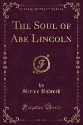 The Soul of Abe Lincoln (Classic Reprint)