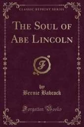 The Soul of Abe Lincoln (Classic Reprint)