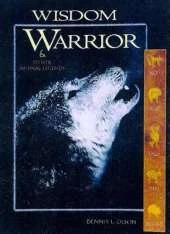 Wisdom Warrior and Other Animal Legends