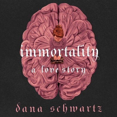 Immortality: A Love Story: the New York Times bestselling tale of mystery, romance and cadavers