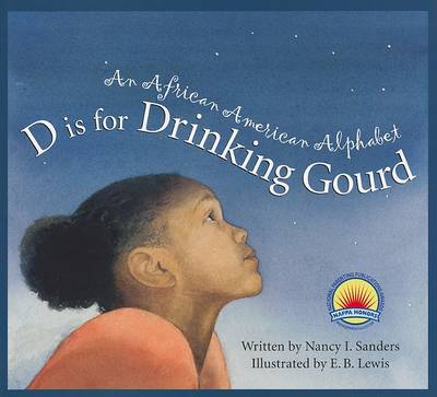 D Is for Drinking Gourd: An African American Alphabet