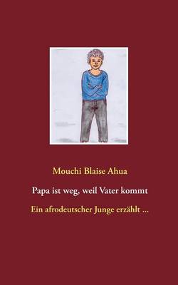 Papa Ist Weg, Weil Vater Kommt