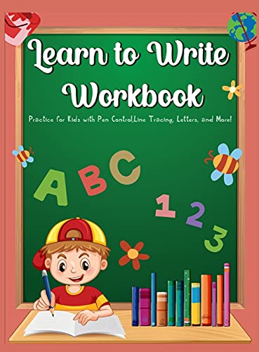 Learn To Write Workbook: Practice for Kids with Pen Control, Line Tracing, Letters, and More!