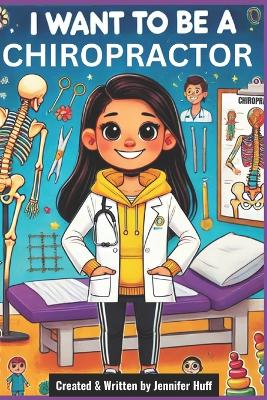 I Want to Be a Chiropractor