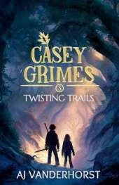 The Twisting Trails: Casey Grimes #3
