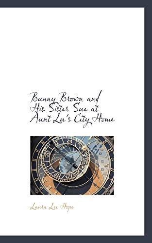 Bunny Brown and His Sister Sue at Aunt Lu's City Home