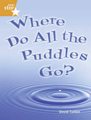 Rigby Star Guided Year 2 Orange: Where Do All the Puddles Go (6 Pack) Framework Edition