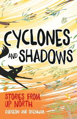 Cyclones and Shadows: Stories from Up North: Bawoo and Badudu Stories