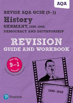Pearson REVISE AQA GCSE History Germany 1890-1945: Democracy and dictatorship Revision Guide and Workbook inc online edition - 2023 and 2024 exams