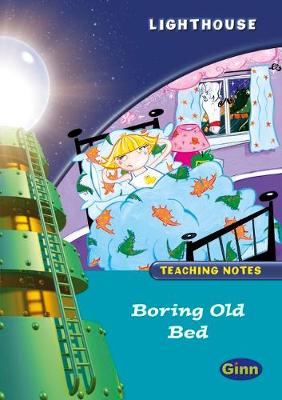 Lighthouse Year 2 Boring Old Bed Teachers Notes