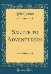 Salute to Adventurers (Classic Reprint)