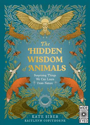 The Hidden Wisdom of Animals: Surprising Things We Can Learn From Nature