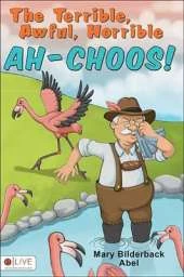 Terrible, Awful, Horrible Ah-Choos!