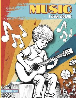 Music I can Color: A World of Sounds and Shades: Coloring Pages Filled with Music and Fun