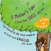 A mother’s tale: A tree that grew with love - English – Spanish Bilingual Book: La historia de una madre: El árbol que creció por amor - English – Spanish Bilingual Children Book