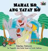 Mahal Ko Ang Tatay Ko: I Love My Dad (Tagalog Edition)