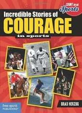 Incredible Stories of Courage in Sports (Count on Me: Sports)