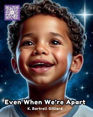 Even When We're Apart: "A Story of Love and Strength for Children with an Incarcerated Parent"