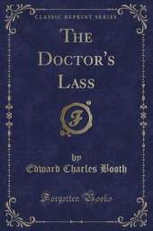 The Doctor's Lass (Classic Reprint)