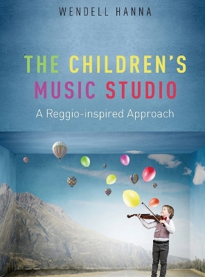 The Childrens Music Studio: A Reggio-inspired Approach