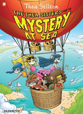 The Thea Sisters and the Mystery at Sea: Thea Stilton 6